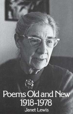 Poems Old & New 1918-1978 de Janet Lewis