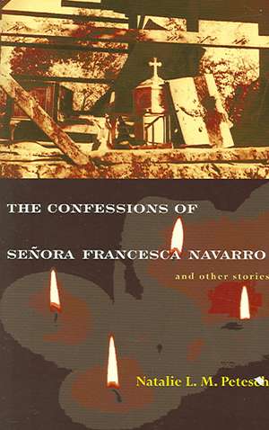 The Confessions of Señora Francesca Navarro and Other Stories de Natalie L. M. Petesch