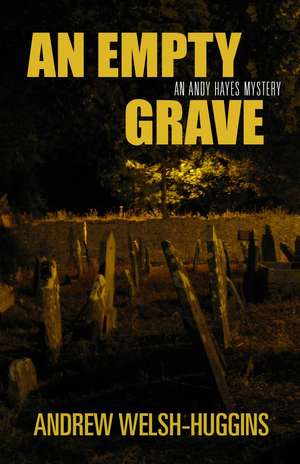 An Empty Grave: An Andy Hayes Mystery de Andrew Welsh-Huggins