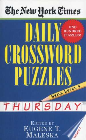 The New York Times Daily Crossword Puzzles (Thursday), Volume I de Eugene T. Maleska