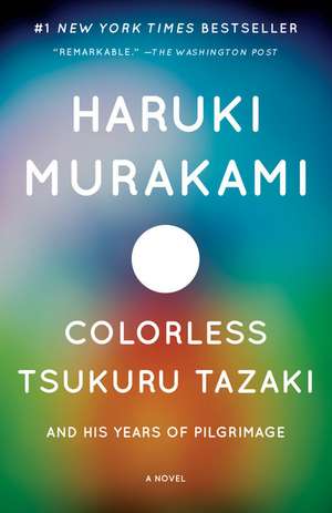 Colorless Tsukuru Tazaki and His Years of Pilgrimage de Haruki Murakami