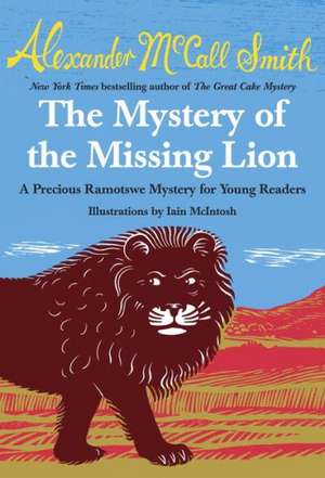 The Mystery of the Missing Lion de Alexander McCall Smith