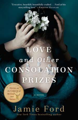 Love and Other Consolation Prizes de Jamie Ford