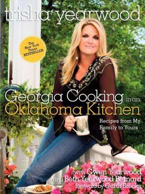 Georgia Cooking in an Oklahoma Kitchen de Trisha Yearwood