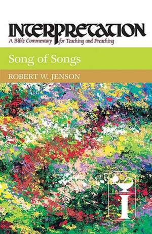 Song of Songs: A Bible Commentary for Teaching and Preaching de Robert W. Jenson