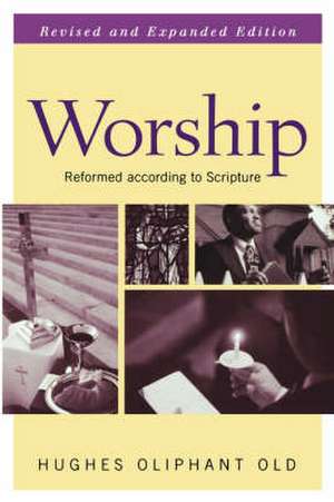 Worship de Hughes Oliphant Old