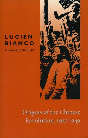 Origins of the Chinese Revolution, 1915-1949 de Lucien Bianco