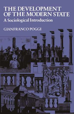 The Development of the Modern State: A Sociological Introduction de Gianfranco Poggi