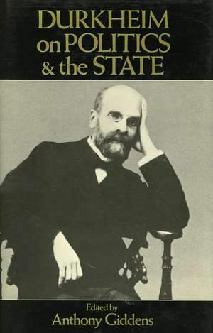 Durkheim on Politics and the State de Anthony Giddens