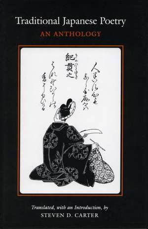 Traditional Japanese Poetry: An Anthology de Steven Carter