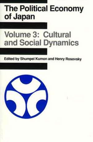 Political Economy of Japan: Cultural and Social Dynamics de Shumpei Kumon