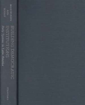 Building Democratic Institutions: Party Systems in Latin America de Scott Mainwaring