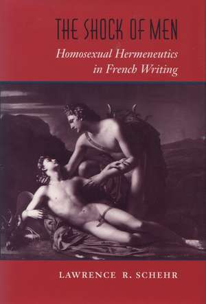 The Shock of Men: Homosexual Hermeneutics in French Writing de Lawrence Schehr