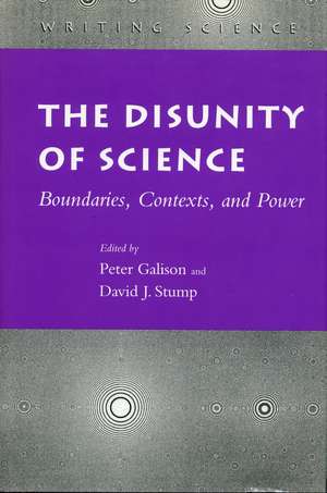 The Disunity of Science: Boundaries, Contexts, and Power de Peter Galison