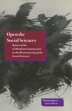 Open the Social Sciences: Report of the Gulbenkian Commission on the Restructuring of the Social Sciences de Immanuel Wallerstein