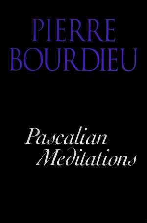 Pascalian Meditations de Pierre Bourdieu, et al.