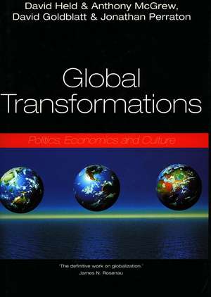 Global Transformations: Politics, Economics, and Culture de David Held