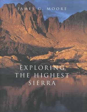 Exploring the Highest Sierra de James G. Moore