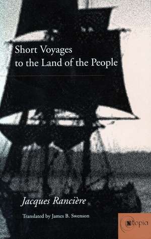 Short Voyages to the Land of the People de Jacques Rancière