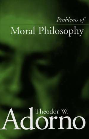 Problems of Moral Philosophy de Theodor Adorno