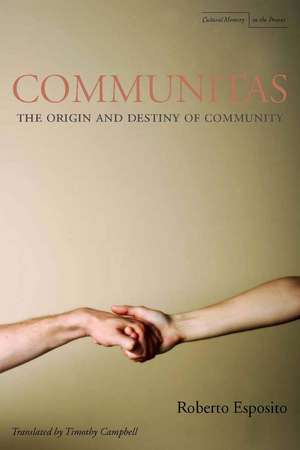 Communitas: The Origin and Destiny of Community de Roberto Esposito