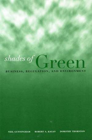 Shades of Green: Business, Regulation, and Environment de Robert Kagan