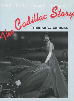 The Cadillac Story: The Postwar Years de Thomas Bonsall