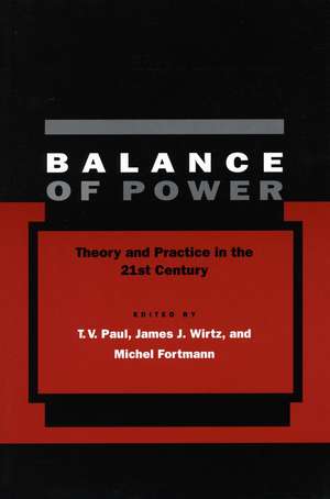 Balance of Power: Theory and Practice in the 21st Century de T. V. Paul