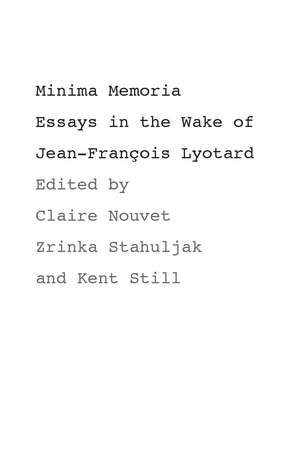 Minima Memoria: In the Wake of Jean-François Lyotard de Claire Nouvet