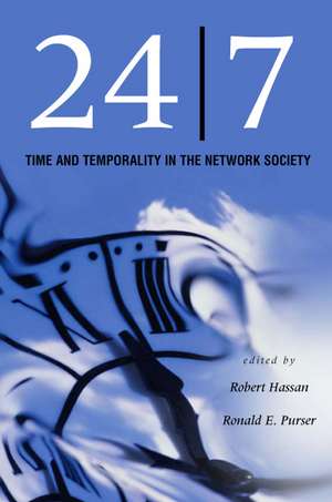 24/7: Time and Temporality in the Network Society de Robert Hassan