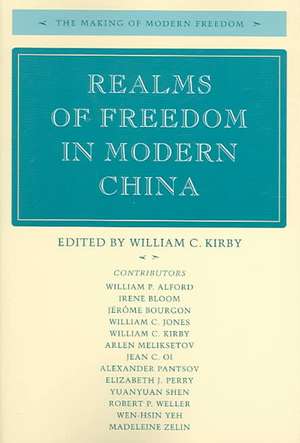 Realms of Freedom in Modern China de William Kirby