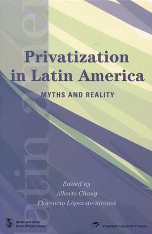 Privatization in Latin America: Myths and Reality de Alberto Chong