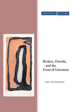 Beckett, Derrida, and the Event of Literature de Asja Szafraniec