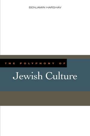 The Polyphony of Jewish Culture de Benjamin Harshav