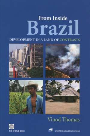 From Inside Brazil: Development in a Land of Contrasts de Vinod Thomas