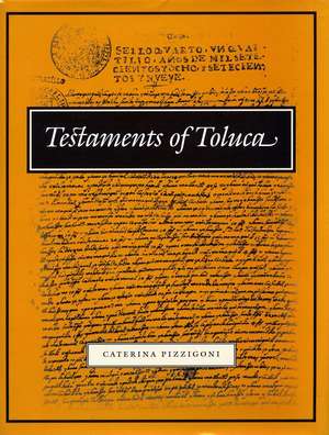 Testaments of Toluca de Caterina Pizzigoni