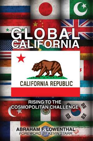 Global California: Rising to the Cosmopolitan Challenge de Abraham Lowenthal