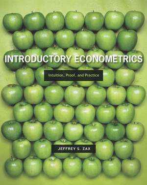 Introductory Econometrics: Intuition, Proof, and Practice de Jeffrey Zax