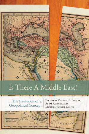 Is There a Middle East?: The Evolution of a Geopolitical Concept de Michael Bonine