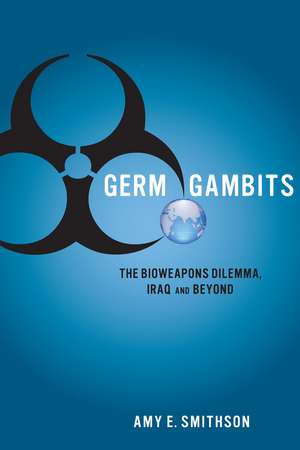 Germ Gambits: The Bioweapons Dilemma, Iraq and Beyond de Amy Smithson