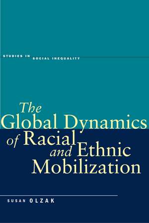 The Global Dynamics of Racial and Ethnic Mobilization de Susan Olzak