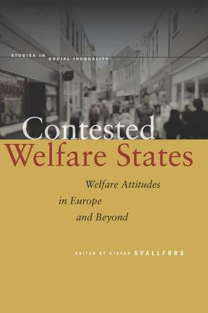 Contested Welfare States: Welfare Attitudes in Europe and Beyond de Stefan Svallfors