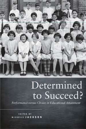 Determined to Succeed?: Performance versus Choice in Educational Attainment de Michelle Jackson