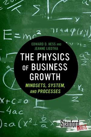 The Physics of Business Growth: Mindsets, System, and Processes de Edward Hess