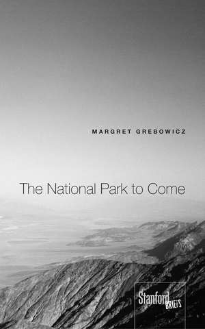 The National Park to Come de Margret Grebowicz