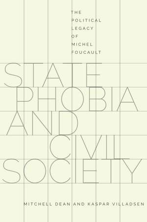 State Phobia and Civil Society: The Political Legacy of Michel Foucault de Mitchell Dean