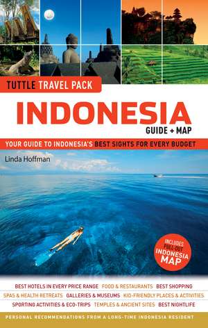 Indonesia Tuttle Travel Pack: Your Guide to Indonesia's Best Sights for Every Budget (Guide + Map) de Linda Hoffman