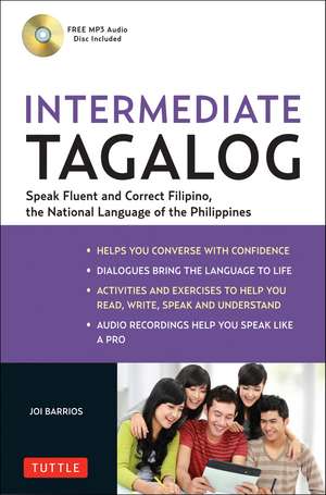 Intermediate Tagalog: Learn to Speak Fluent Tagalog (Filipino), the National Language of the Philippines (Online Media Downloads Included) de Joi Barrios, Ph.D