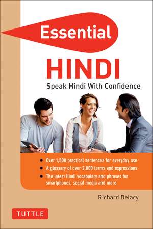 Essential Hindi: Speak Hindi with Confidence! (Hindi Phrasebook & Dictionary) de Richard Delacy