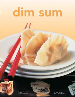 Dim Sum: [Chinese Cookbook, 54 Recipes] de Vicki Liley